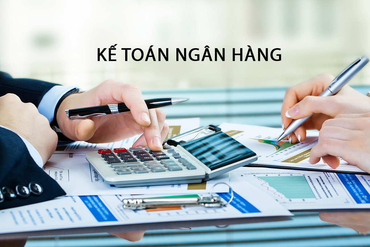 Kế toán ngân hàng thực hiện hạch toán và quản lý giao dịch tài chính